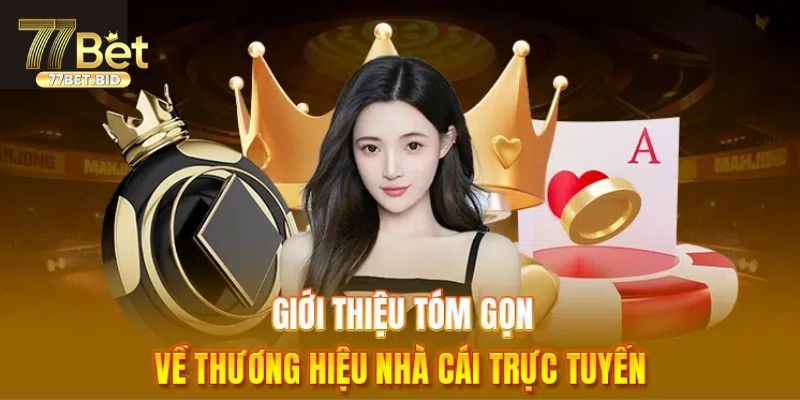 Giới thiệu khái quát về nhà cái 77bet