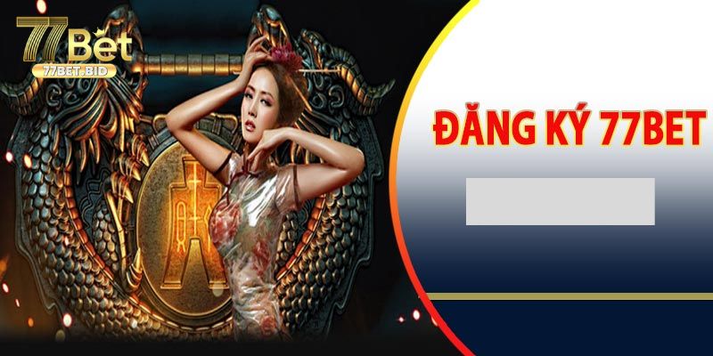 Hướng dẫn cách đăng ký và đăng nhập 77bet