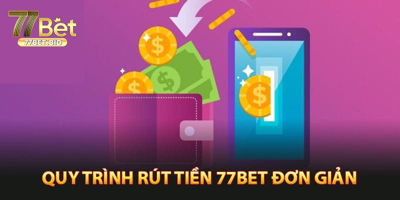 Những lưu ý quan trọng khi rút tiền 77bet người chơi nên biết