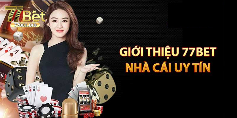 Giới thiệu tổng quan về 77bet chất lượng