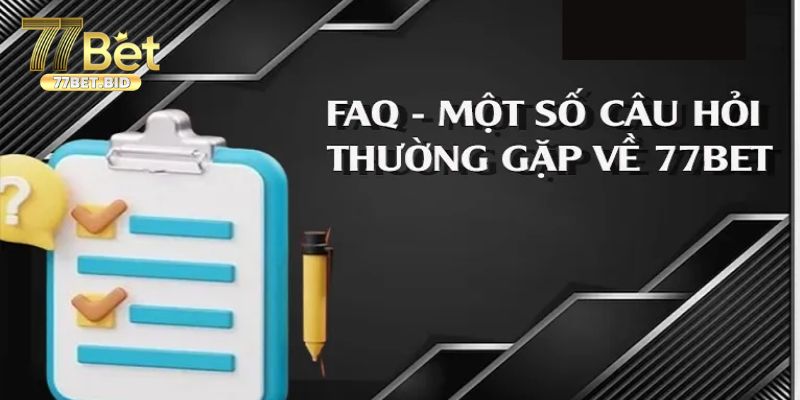 Câu hỏi về 77bet liên quan đến tài khoản