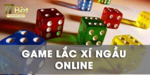 Lắc Xí Ngầu Online Là Gì? Cách Chơi Cùng Thủ Thuật Cơ Bản