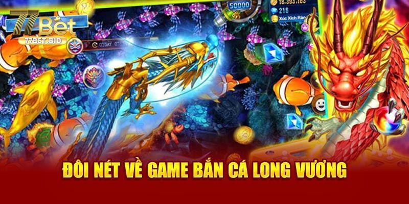 Bắn Cá Long Vương Game Giải Trí, Nhận Tiền Thưởng Hấp Dẫn